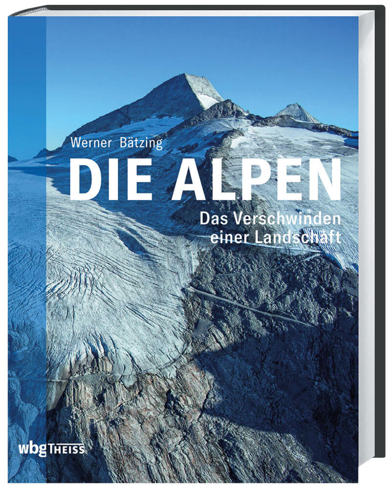 Die Alpen, Werner Bätzing, Das Verschwinden einer Kulturlandschaft, gebundene Ausgabe, 38 Euro, 216 Seiten, WBG Theiss Verlag, mit 228 Abbildungen und 2 Karten