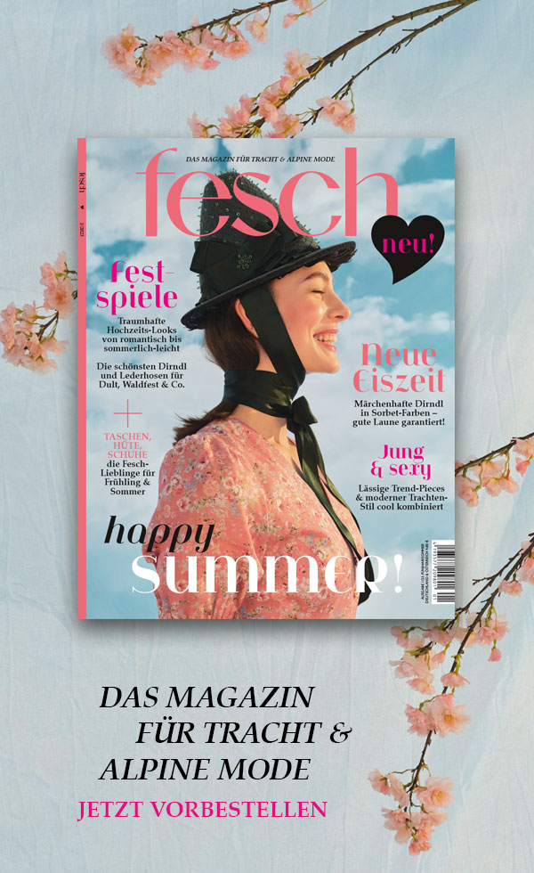 Fesch – Das Magazin für Tracht & alpine Mode