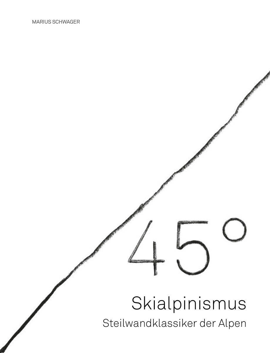 Buchcover „45° Skialpinismus – Steilwandklassiker der Alpen“ von Marius Schwager.
